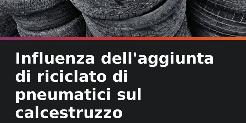 rMIX: Il Portale del Riciclo nell'Economia Circolare - Influence of the addition of recycled tires on concrete