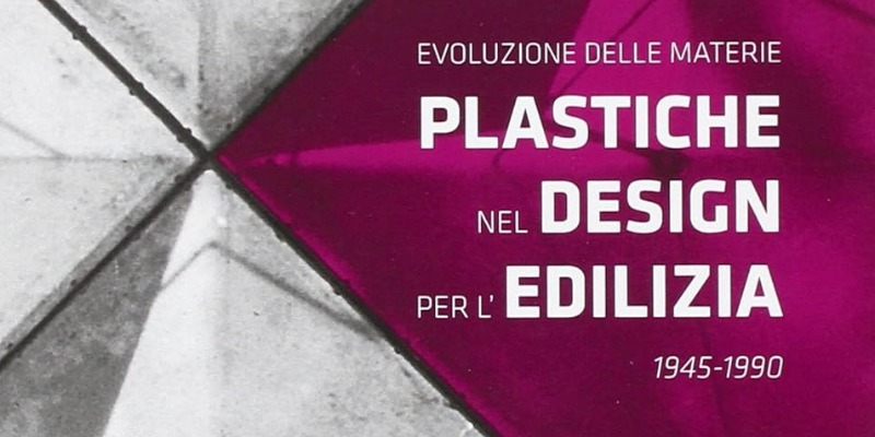 rMIX: Il Portale del Riciclo nell'Economia Circolare - Evoluzione delle materie plastiche nel design per l'edilizia 1945-1990