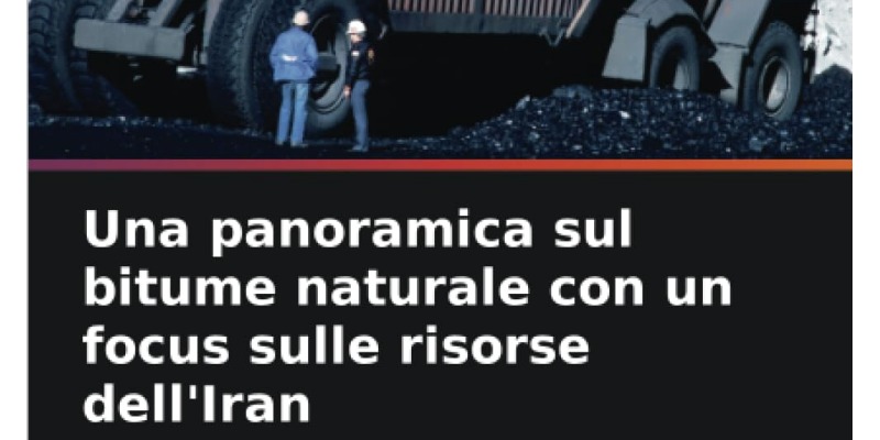 rMIX: Il Portale del Riciclo nell'Economia Circolare - Un aperçu du bitume naturel avec un accent sur les ressources iraniennes