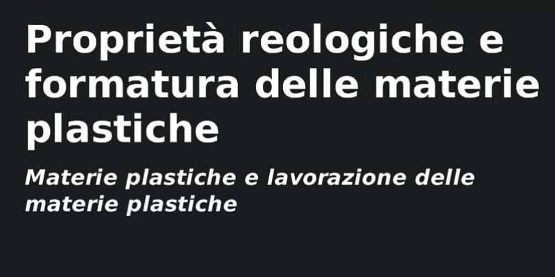 rMIX: Il Portale del Riciclo nell'Economia Circolare - Rheological properties and forming of plastic materials