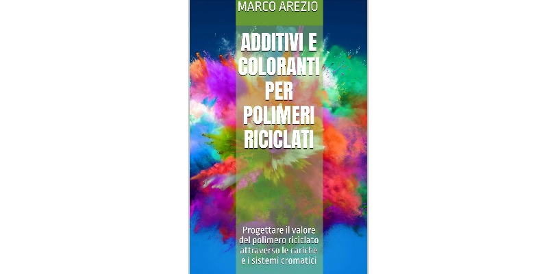 rMIX: Il Portale del Riciclo nell'Economia Circolare - Additivi e Coloranti per Polimeri Riciclati. Manuale tecnico. #ads