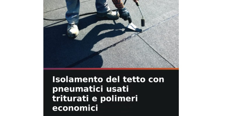 rMIX: Il Portale del Riciclo nell'Economia Circolare - Achetez le livre : Isolation du toit avec des pneus usagés déchiquetés et des polymères bon marché. #publicité