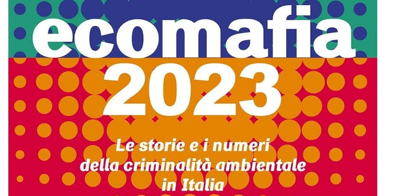 rMIX: Il Portale del Riciclo nell'Economia Circolare - Ecomafia 2023. Le storie e i numeri della criminalità ambientale in Italia