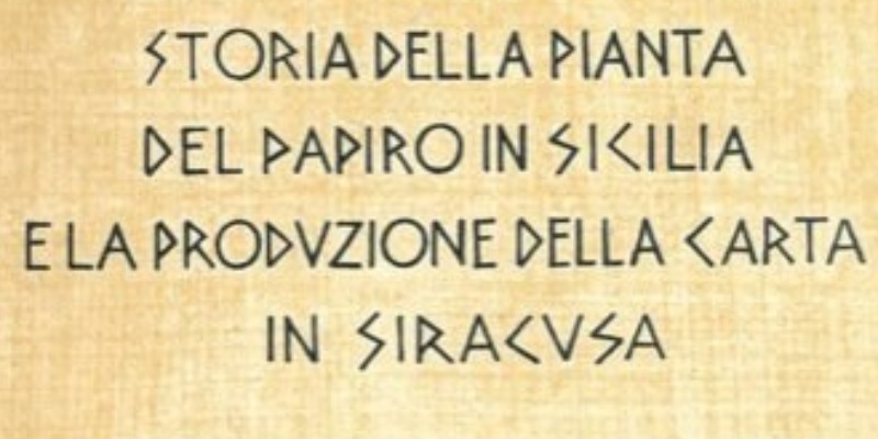 rMIX: Il Portale del Riciclo nell'Economia Circolare - History of the papyrus plant in Sicily and paper production in Syracuse. #advertising