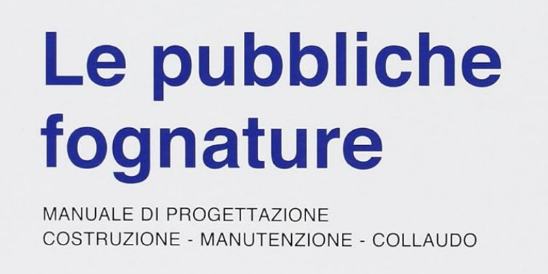 rMIX: Il Portale del Riciclo nell'Economia Circolare - Public sewers. Design, construction, maintenance and testing manual. #advertising