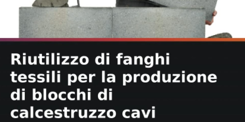rMIX: Il Portale del Riciclo nell'Economia Circolare - Reuse of textile sludge for the production of hollow concrete blocks. #advertising