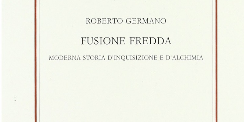 rMIX: Il Portale del Riciclo nell'Economia Circolare - Fusione fredda. Moderna storia d'inquisizione e d'alchimia. #ads