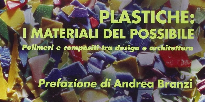 rMIX: Il Portale del Riciclo nell'Economia Circolare - Plastiche: i materiali del possibile. Polimeri e composti tra design e architettura. #pubblicità