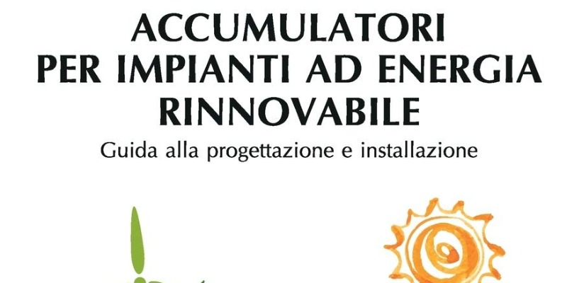 rMIX: Il Portale del Riciclo nell'Economia Circolare - Accumulatori per impianti ad energia rinnovabile: Guida alla progettazione e installazione. #pubblicità