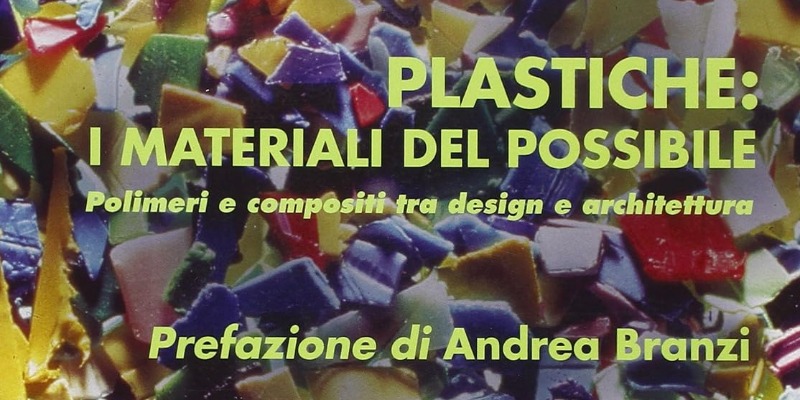 rMIX: Il Portale del Riciclo nell'Economia Circolare - Plastiques : les matériaux du possible. Polymères et composés entre design et architecture. #publicité
