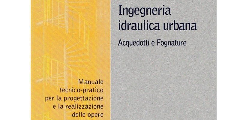 rMIX: Il Portale del Riciclo nell'Economia Circolare - Urban hydraulic engineering. Aqueducts and sewers. Practical technical manual for the design and construction of works. #advertising