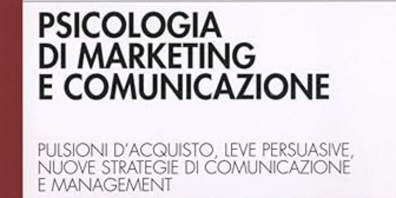 rMIX: Il Portale del Riciclo nell'Economia Circolare - Psicologia di marketing e comunicazione. Pulsioni d'acquisto, leve persuasive, nuove strategie di comunicazione e management