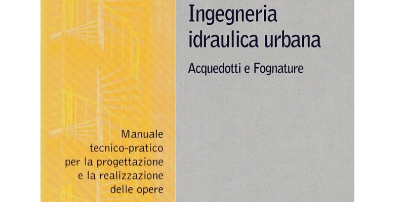rMIX: Il Portale del Riciclo nell'Economia Circolare - Urban hydraulic engineering. Aqueducts and sewers. Practical technical manual for the design and construction of works. #advertising